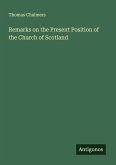 Remarks on the Present Position of the Church of Scotland