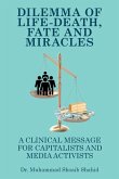 DILEMMA OF LIFE-DEATH, FATE AND MIRACLES DILEMMA OF LIFE-DEATH, FATE AND MIRACLES