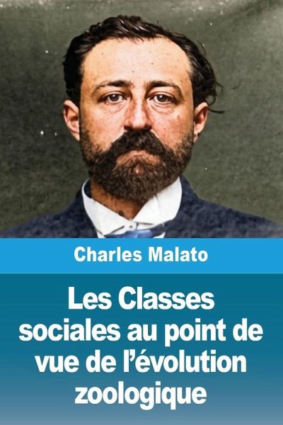 Les Classes sociales au point de vue de l'évolution zoologique Les Classes sociales au point de vue de l'évolution zoologique