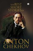 The Best Short Stories of Anton Chekhov The Best Short Stories of Anton Chekhov