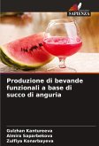 Produzione di bevande funzionali a base di succo di anguria