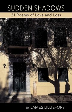 SUDDEN SHADOWS 21 Poems of Love and Loss - Lilliefors, James SUDDEN SHADOWS 21 Poems of Love and Loss - Lilliefors, James