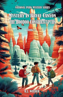 Mystery in Bryce Canyon. The Hoodoo Conspiracypths - Wilder, R. J.