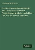 The Charters of the Priory of Beauly, with Notices of the Priories of Pluscardine and Ardchattan and of the Family of the Founder, John Byset