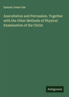 Cover Auscultation and Percussion. Together with the Other Methods of Physical Examination of the Christ