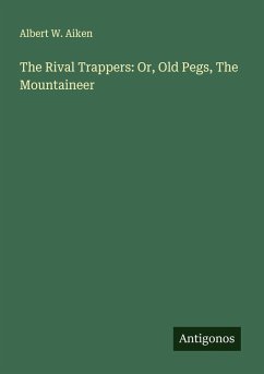 Cover The Rival Trappers: Or, Old Pegs, The Mountaineer