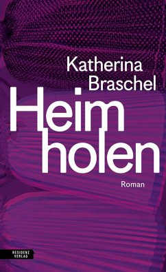 Heim holen - Braschel, Katherina