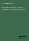 History of the War of Frederick I, Against the Communes of Lombardy