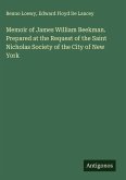 Memoir of James William Beekman. Prepared at the Request of the Saint Nicholas Society of the City of New York