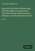 Memoirs of the Duke of Marlborough. With His Original Correspondence, Collected from the Family Records at Blenheim, and Other Authentic Sources Memoirs of the Duke of Marlborough. With His Original Correspondence, Collected from the Family Records at Blenheim, and Other Authentic Sources