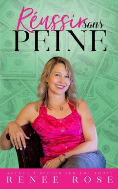 Réussir sans peine - Rose, Renee Réussir sans peine - Rose, Renee