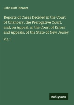 Cover Reports of Cases Decided in the Court of Chancery, the Prerogative Court, and, on Appeal, in the Court of Errors and Appeals, of the State of New Jersey