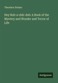 Hey Rub-a-dub-dub: A Book of the Mystery and Wonder and Terror of Life