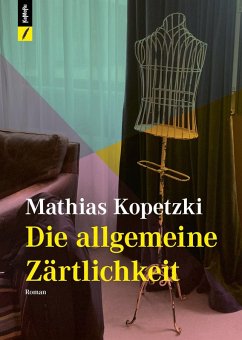 Die allgemeine Zärtlichkeit - Mathias KOPETZKI