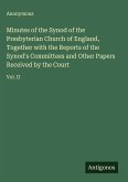 Minutes of the Synod of the Presbyterian Church of England, Together with the Reports of the Synod's Committees and Other Papers Received by the Court