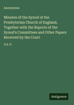 Cover Minutes of the Synod of the Presbyterian Church of England, Together with the Reports of the Synod's Committees and Other Papers Received by the Court