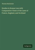 Studies in Roman Law with Comparative Views of the Laws of France, England, and Scotland