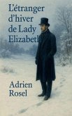 L'étranger d'hiver de Elizabeth L'étranger d'hiver de Elizabeth