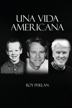 Una vida americana - Phelan, Roy Una vida americana - Phelan, Roy