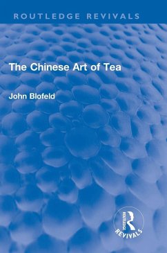 The Chinese Art of Tea - Blofeld, John