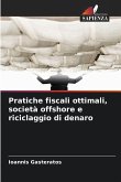 Pratiche fiscali ottimali, società offshore e riciclaggio di denaro Pratiche fiscali ottimali, società offshore e riciclaggio di denaro