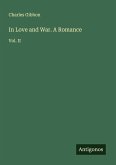 In Love and War. A Romance