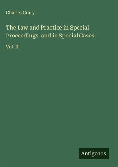 The Law and Practice in Special Proceedings, and in Special Cases - Crary, Charles