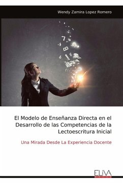 El Modelo de Enseñanza Directa en el Desarrollo de las Competencias de la Lectoescritura Inicial - Lopez Romero, Wendy Zamira El Modelo de Enseñanza Directa en el Desarrollo de las Competencias de la Lectoescritura Inicial - Lopez Romero, Wendy Zamira