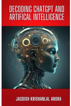 Decoding Chatgpt and Artificial Intelligence - Arora, Jagdish Krishanlal Decoding Chatgpt and Artificial Intelligence - Arora, Jagdish Krishanlal