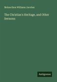 The Christian's Heritage, and Other Sermons The Christian's Heritage, and Other Sermons
