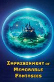 Imprisonment of Memorable Fantasies Imprisonment of Memorable Fantasies