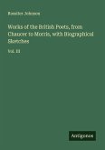 Works of the British Poets, from Chaucer to Morris, with Biographical Sketches