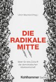 Die Radikale Mitte Die Radikale Mitte