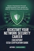 Kickstart Your Network Security Career Checkpoint Ccsa Certification Guide Kickstart Your Network Security Career Checkpoint Ccsa Certification Guide