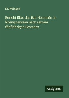 Cover Bericht über das Bad Neuenahr in Rheinpreussen nach seinem fünfjährigen Bestehen