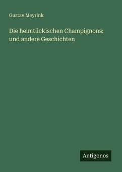 Cover Die heimtückischen Champignons: und andere Geschichten