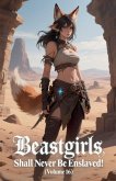 Beastgirls Shall Never Be Enslaved! (Volume 16) Beastgirls Shall Never Be Enslaved! (Volume 16)