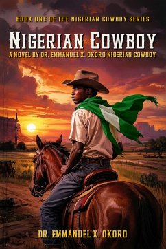 NIGERIAN COWBOY - Okoro, Emmanuel X.