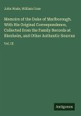 Memoirs of the Duke of Marlborough. With His Original Correspondence, Collected from the Family Records at Blenheim, and Other Authentic Sources Memoirs of the Duke of Marlborough. With His Original Correspondence, Collected from the Family Records at Blenheim, and Other Authentic Sources