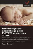 Nauczanie j¿zyka angielskiego przez PUPPETS w oparciu o sztuk¿