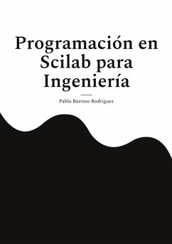 Programación en Scilab para Ingeniería - Barroso Rodríguez, Pablo Programación en Scilab para Ingeniería - Barroso Rodríguez, Pablo