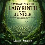 Navigating the Labyrinth in the Jungle (eBook, ePUB)