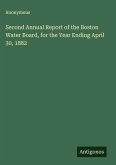 Second Annual Report of the Boston Water Board, for the Year Ending April 30, 1882