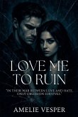 Love Me to Ruin Love Me to Ruin