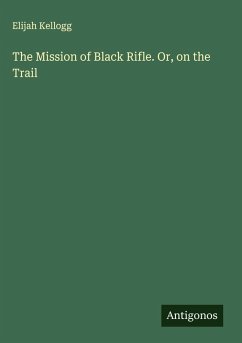 Cover The Mission of Black Rifle. Or, on the Trail
