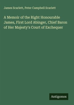 Cover A Memoir of the Right Honourable James, First Lord Abinger, Chief Baron of Her Majesty's Court of Exchequer