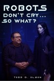 Robots Don't Cry ... So What?
