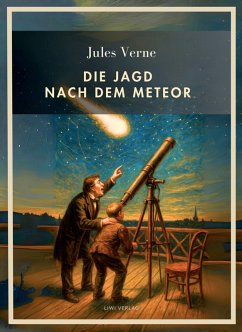 Jules Verne: Die Jagd nach dem Meteor. Vollständige Neuausgabe Cover Jules Verne: Die Jagd nach dem Meteor. Vollständige Neuausgabe