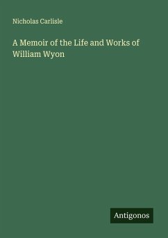 A Memoir of the Life and Works of William Wyon - Carlisle, Nicholas