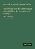 Jahresbericht über die Erscheinungen auf dem Gebiete der germanischen Philologie